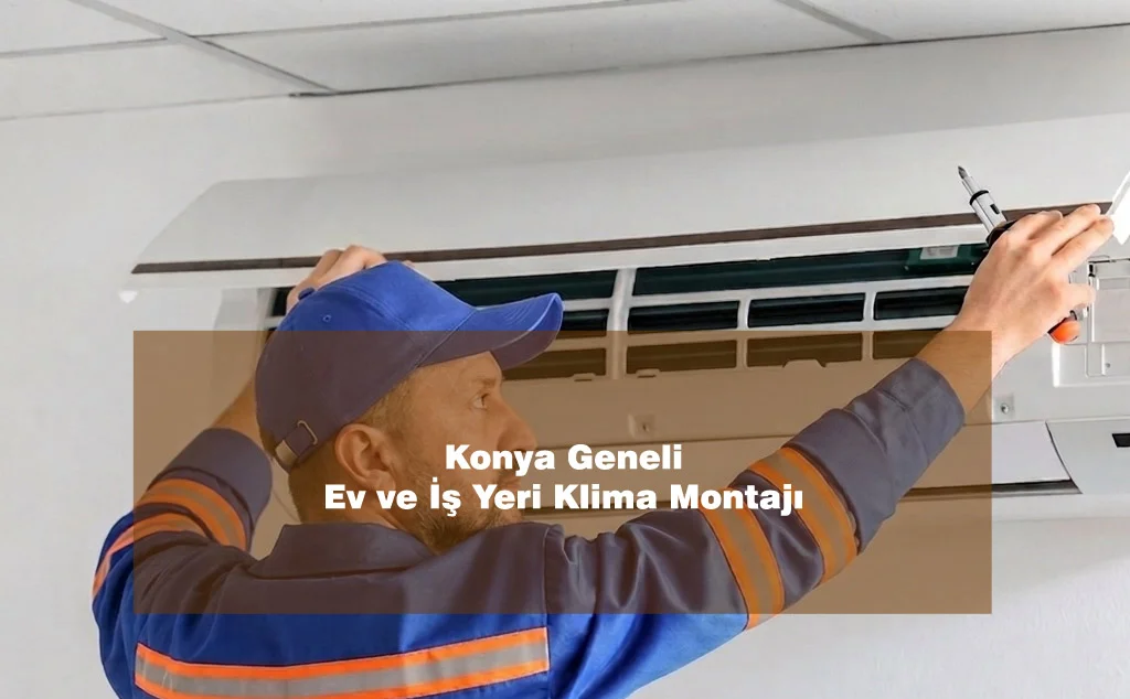 Ev ve İş Yeri Klima Montajı Konya