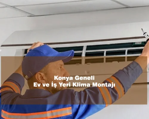 Ev ve İş Yeri Klima Montajı Konya