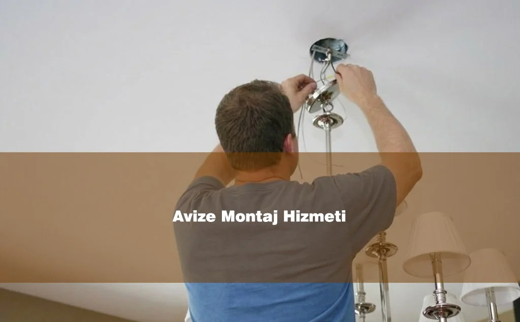 Avize Montaj Hizmeti