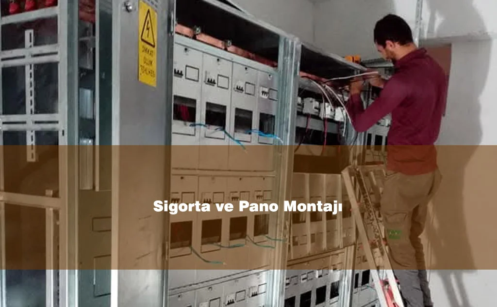Sigorta ve Pano Montajı
