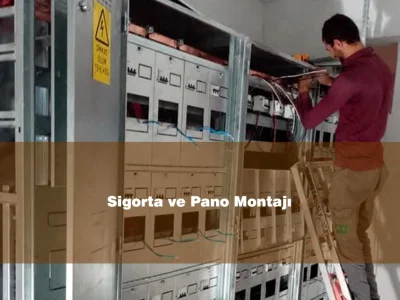Sigorta ve Pano Montajı